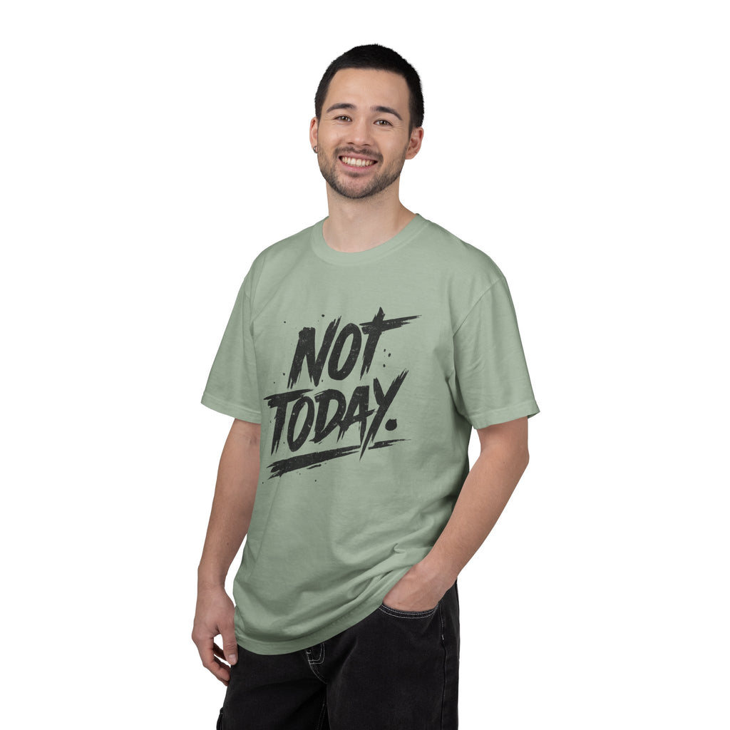 NOT TODAY Graphic T-Shirt