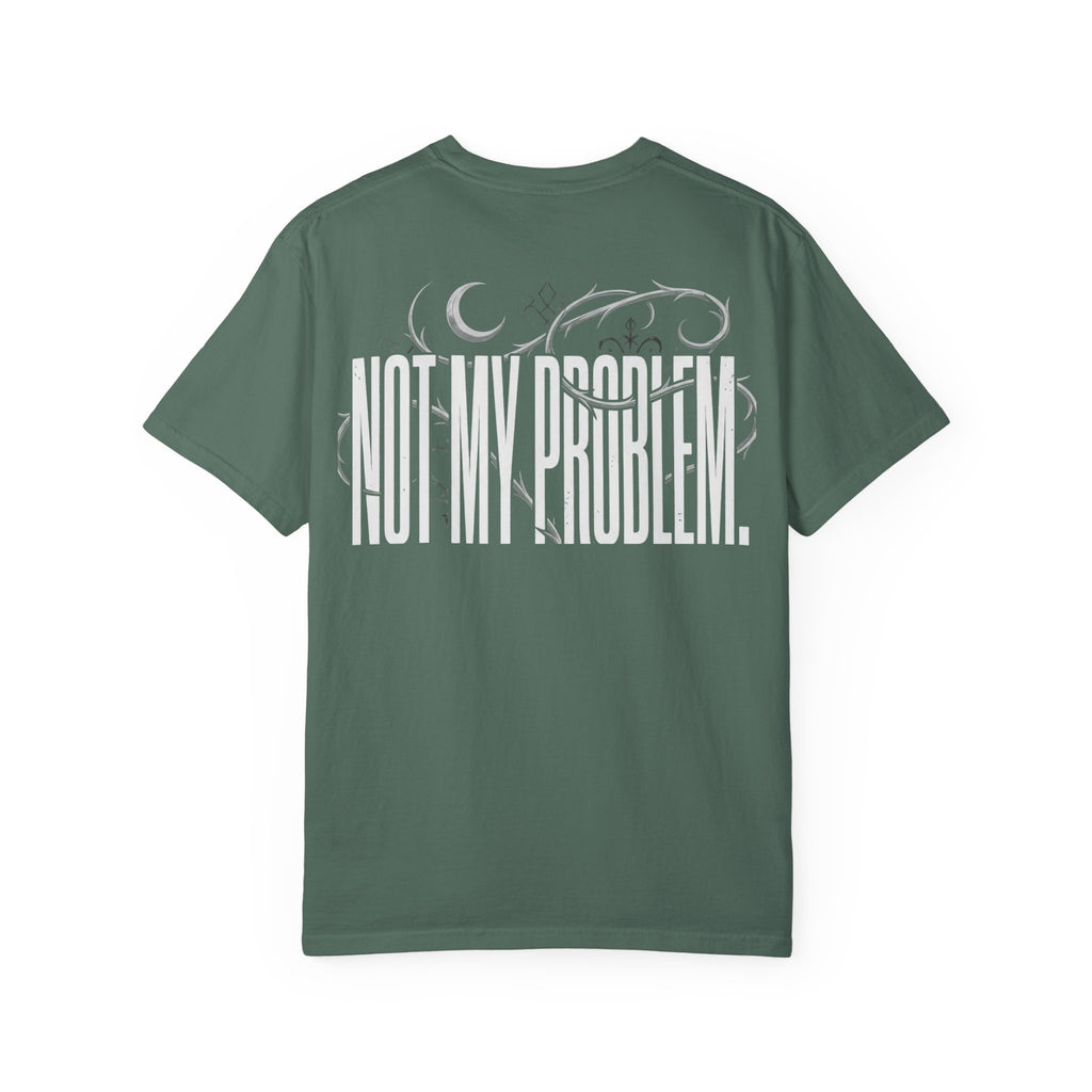 Not My Problem Graphic T-Shirt | Unbothered Wear Streetwear Tee