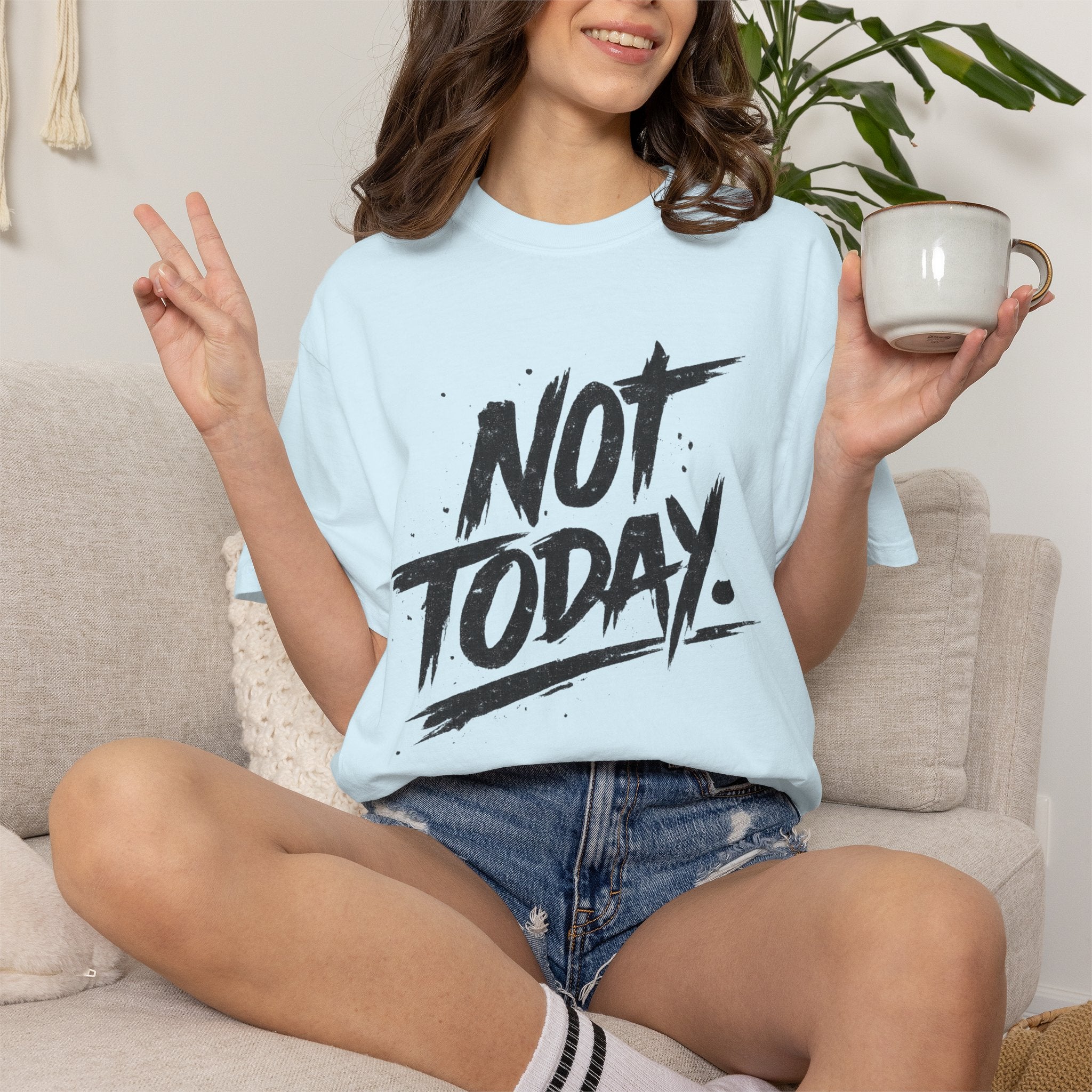 NOT TODAY Graphic T-Shirt