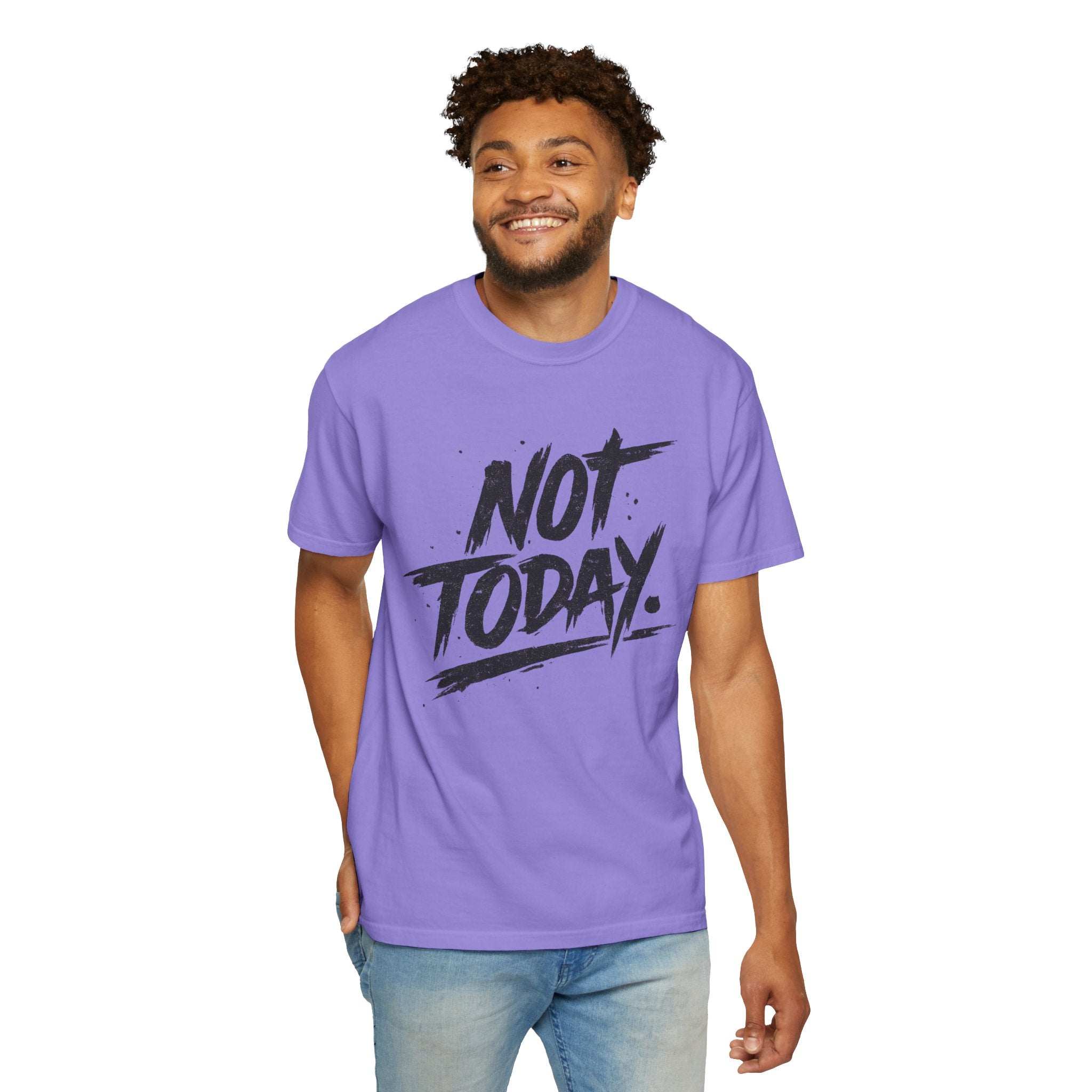 NOT TODAY Graphic T-Shirt