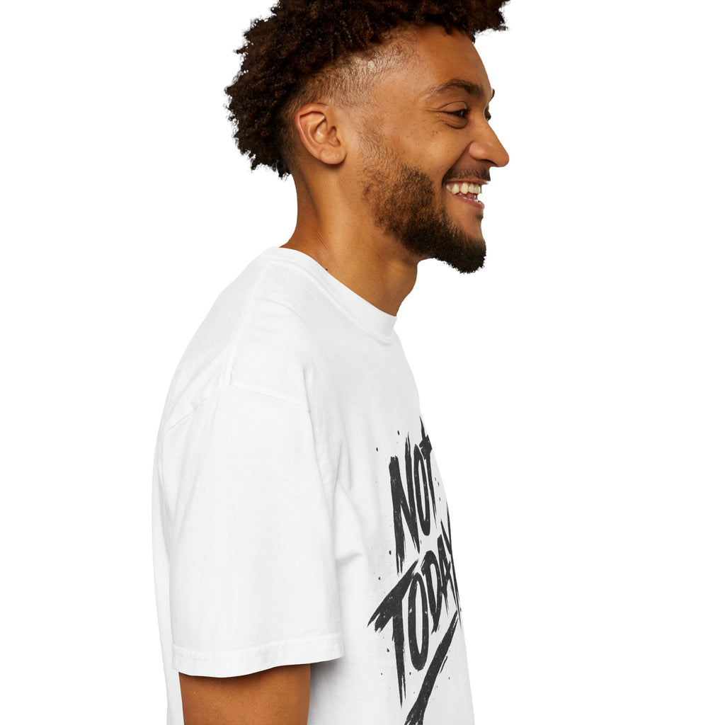 NOT TODAY Graphic T-Shirt