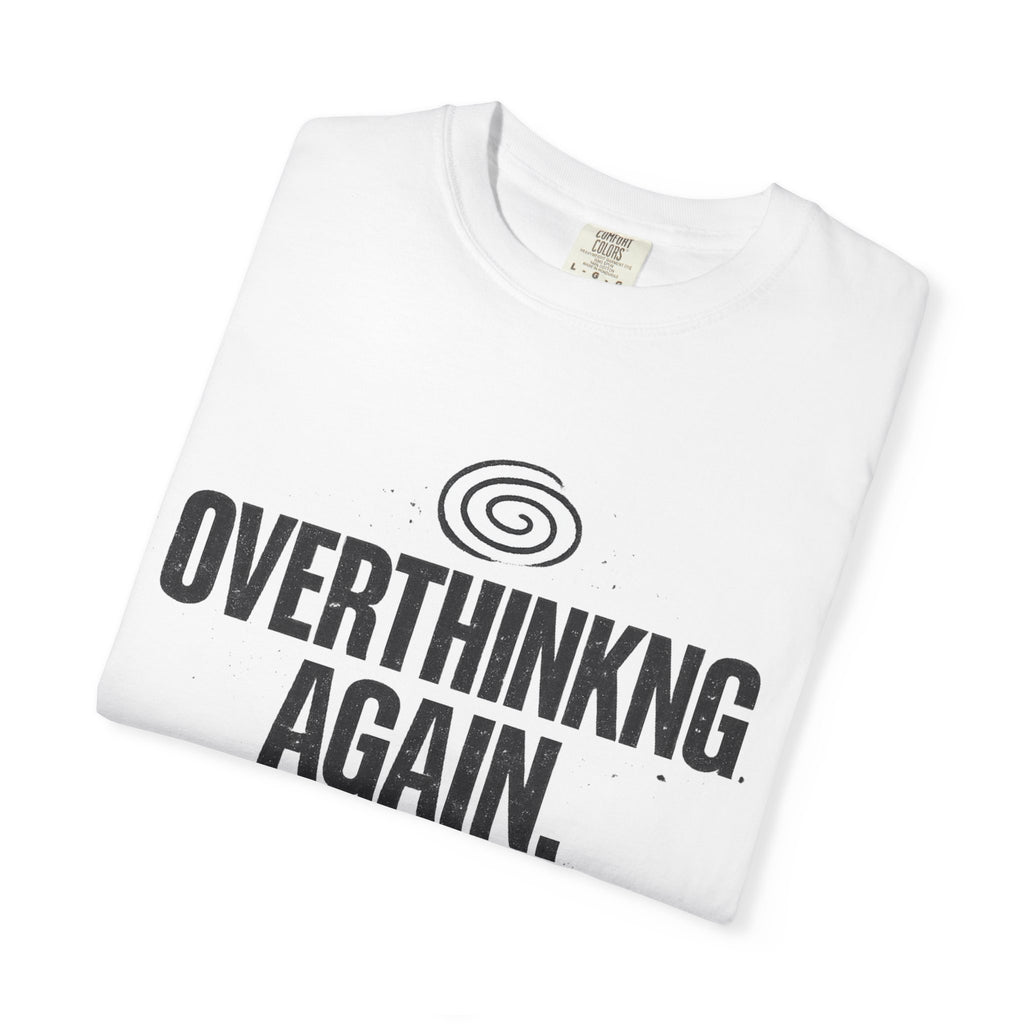 OVERTHINKING AGAIN Graphic T-Shirt