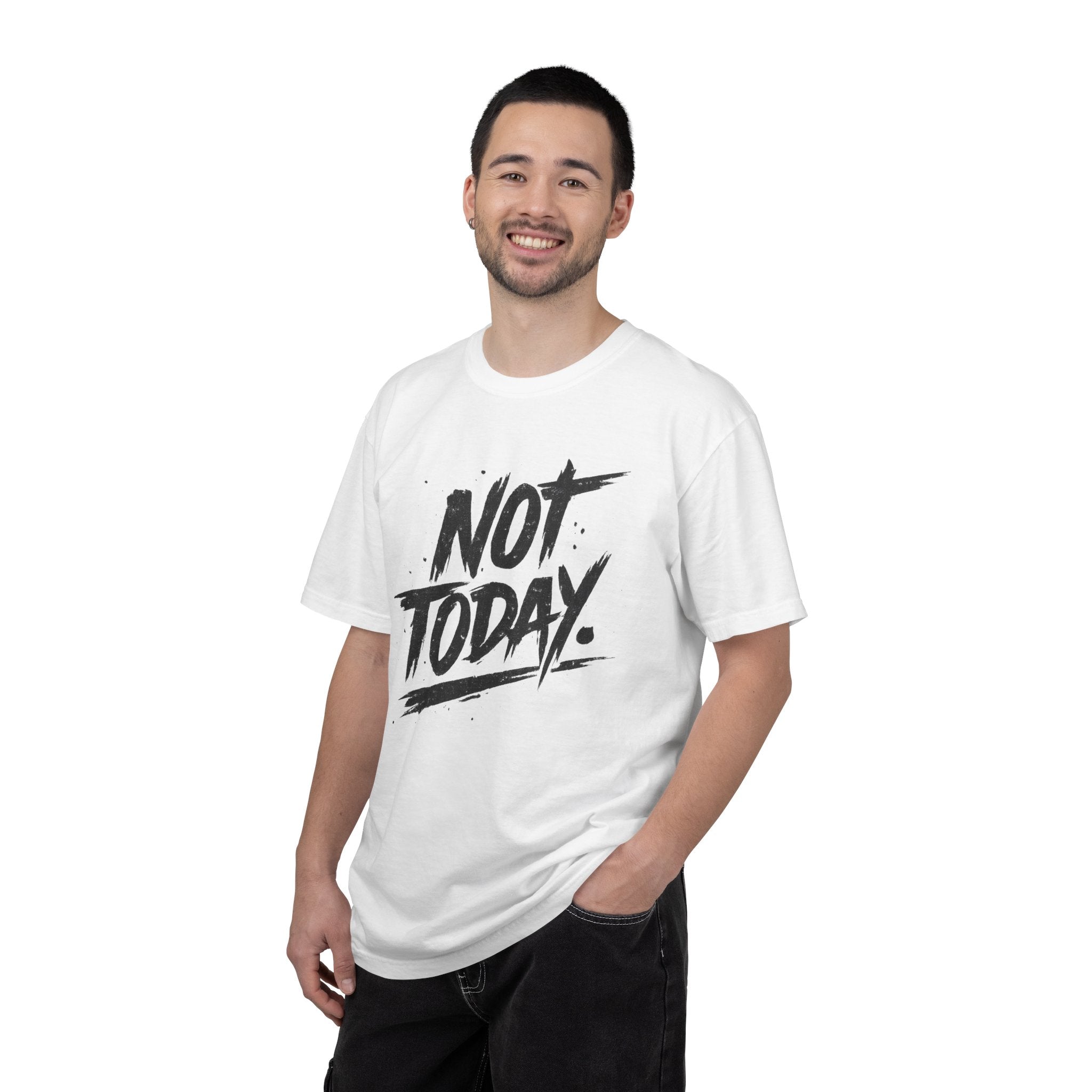 NOT TODAY Graphic T-Shirt