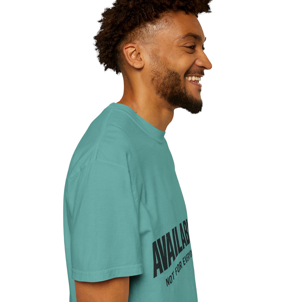 AVAILABLE. NOT FOR EVERYONE.™ Graphic T-Shirt