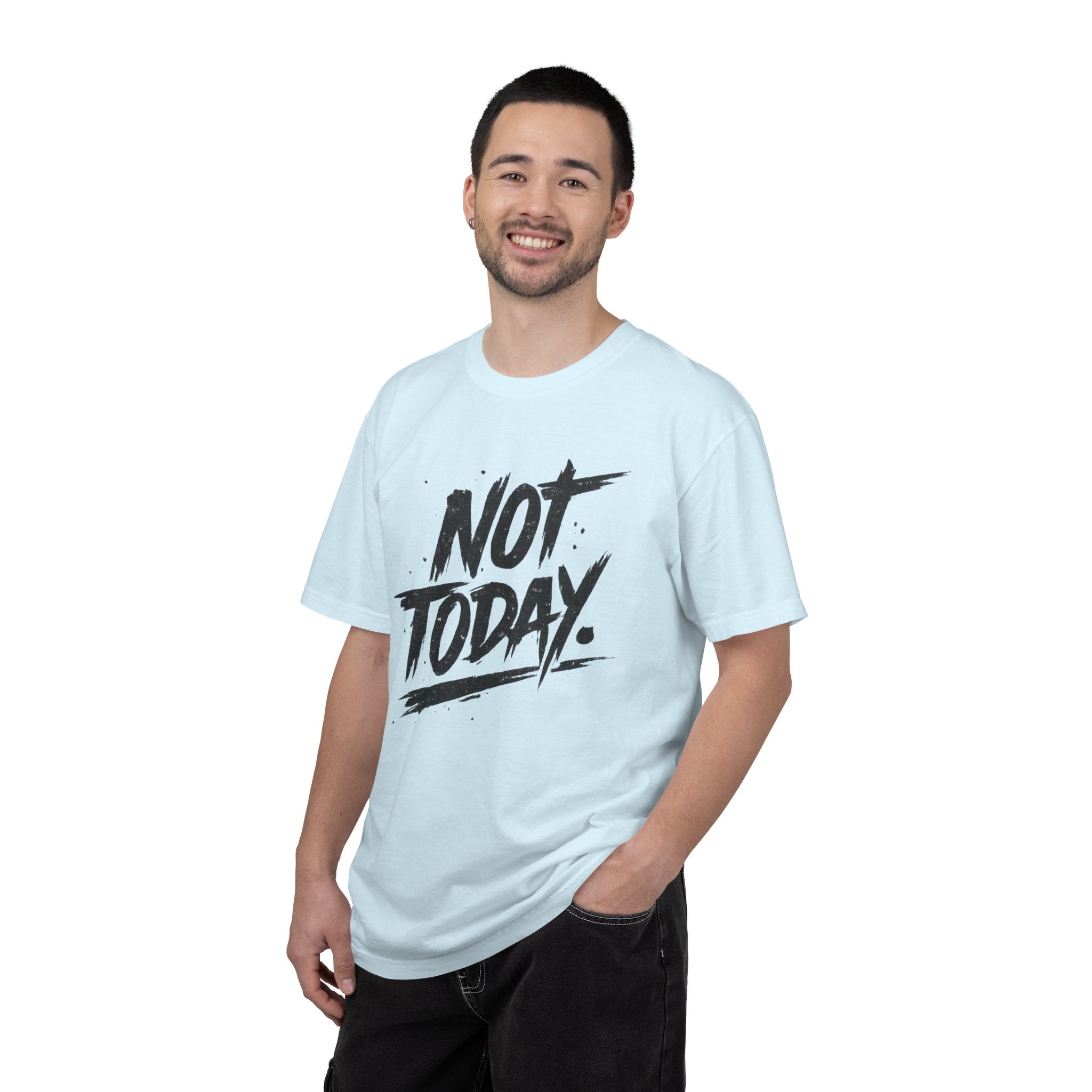 NOT TODAY Graphic T-Shirt