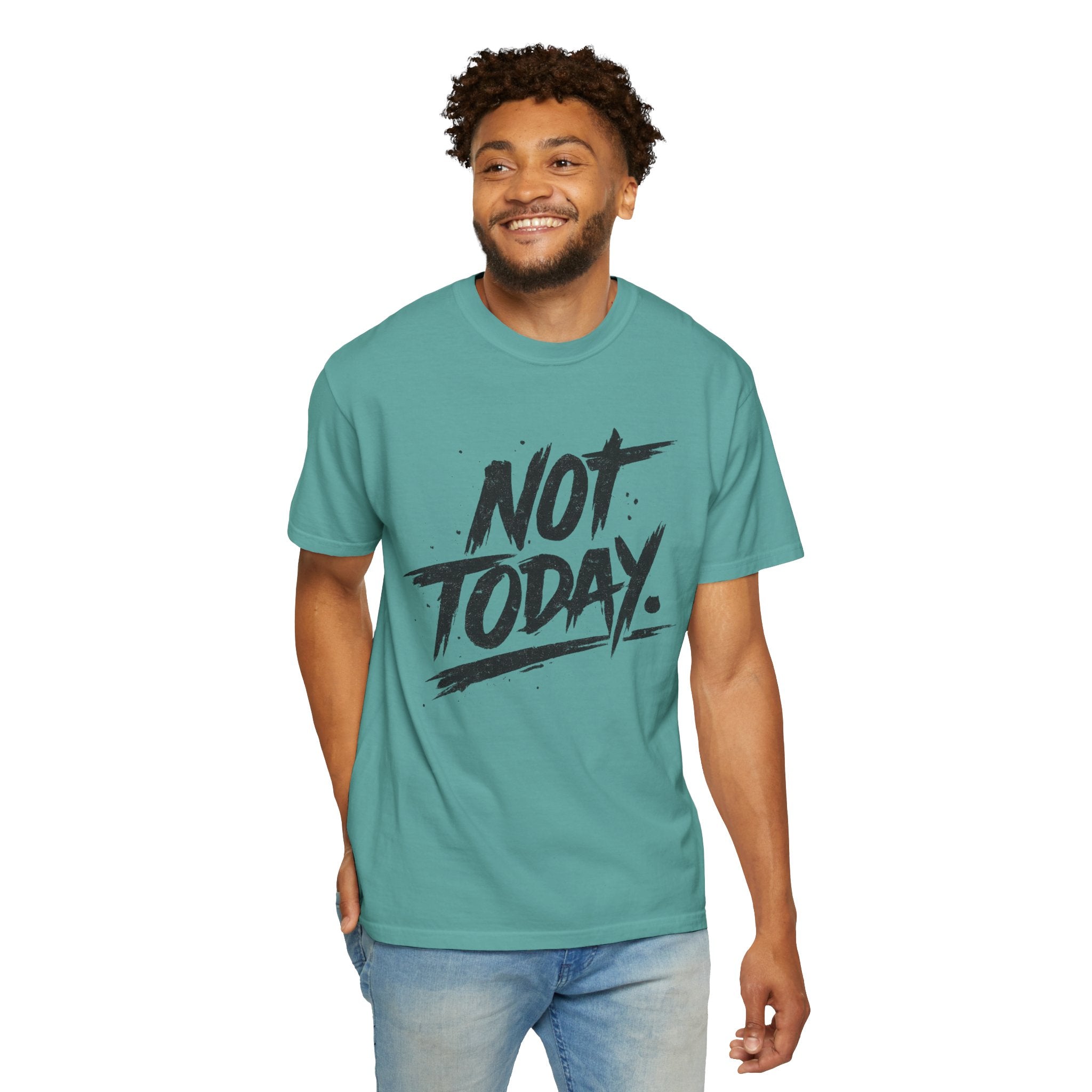 NOT TODAY Graphic T-Shirt