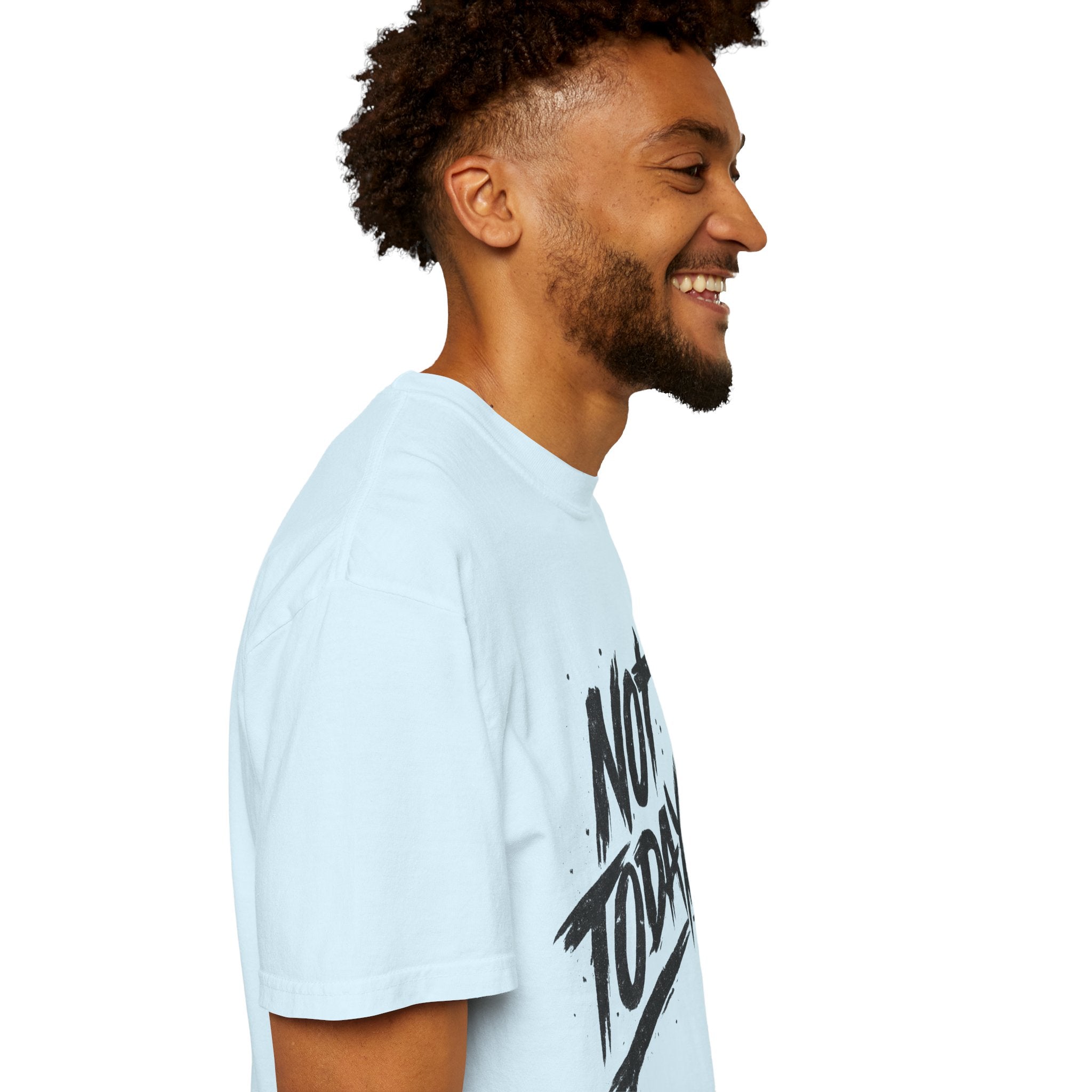 NOT TODAY Graphic T-Shirt