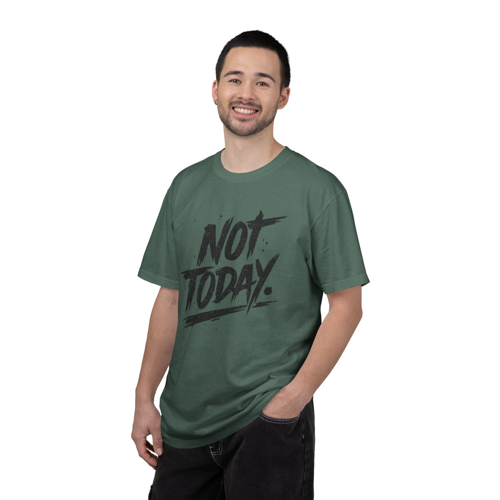 NOT TODAY Graphic T-Shirt
