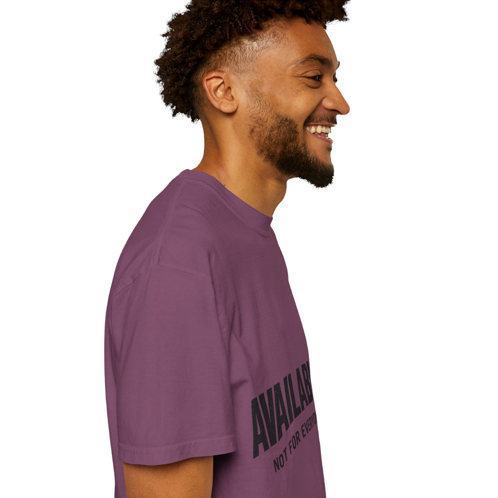 AVAILABLE. NOT FOR EVERYONE.™ Graphic T-Shirt