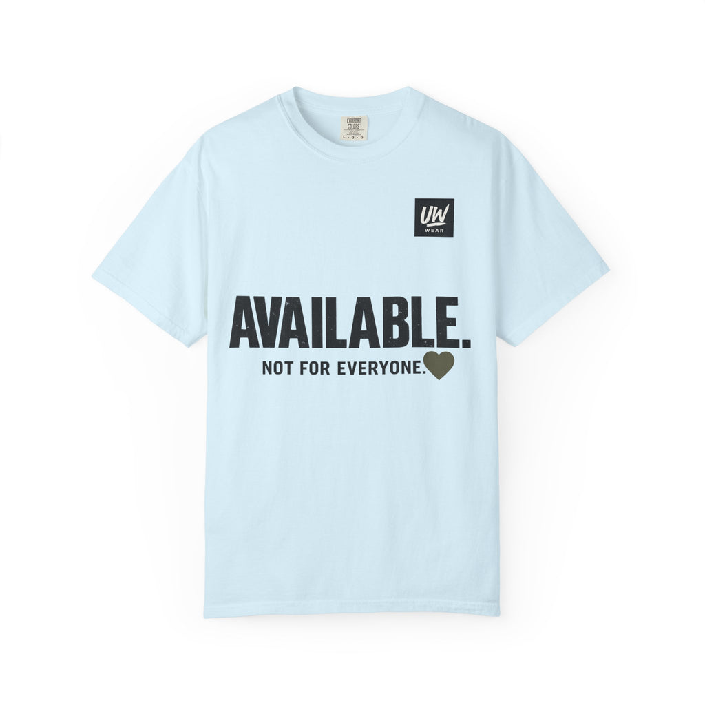 AVAILABLE. NOT FOR EVERYONE.™ Graphic T-Shirt