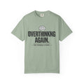 OVERTHINKING AGAIN Graphic T-Shirt