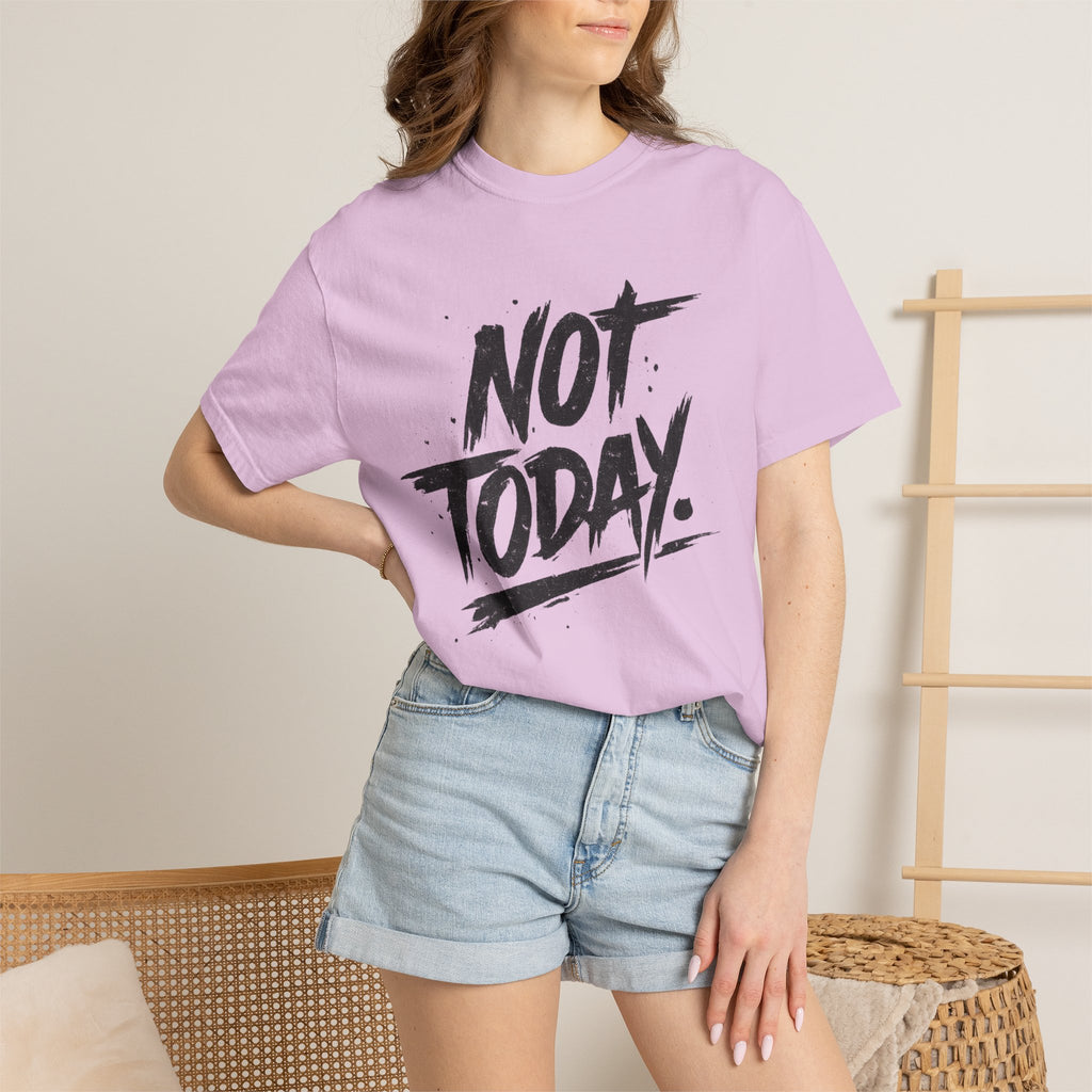 NOT TODAY Graphic T-Shirt
