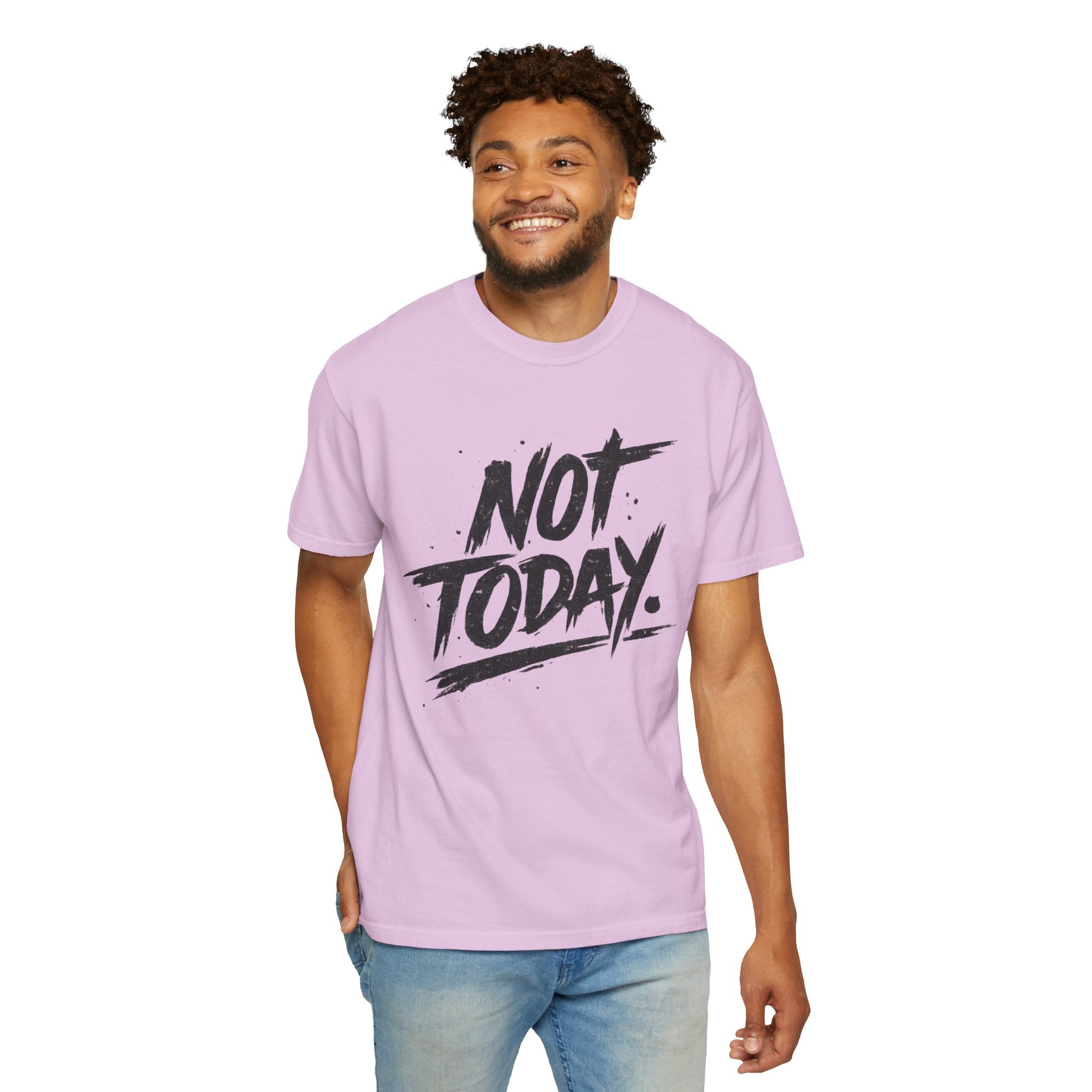 NOT TODAY Graphic T-Shirt