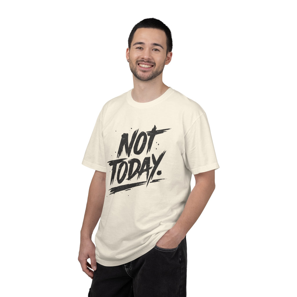 NOT TODAY Graphic T-Shirt