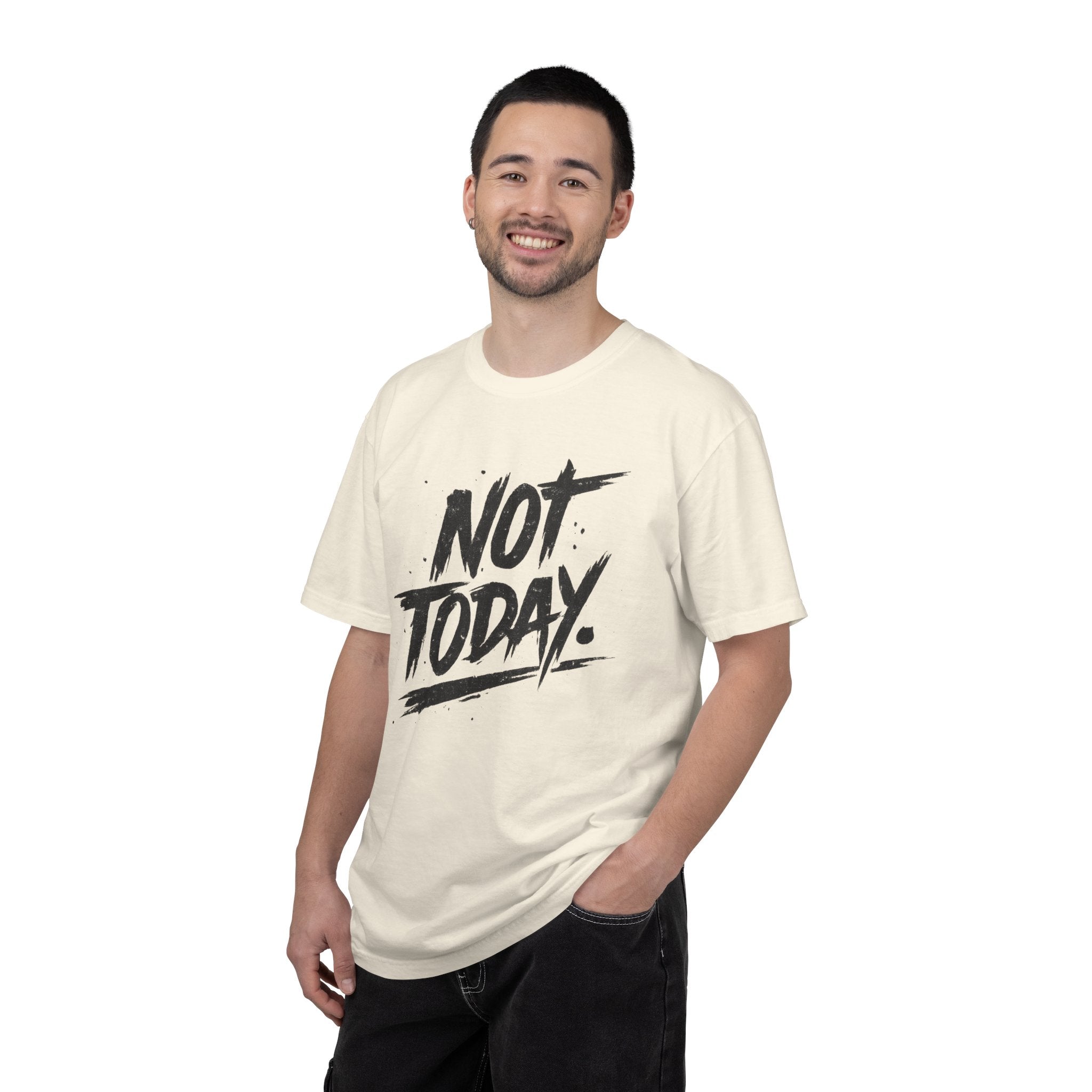 NOT TODAY Graphic T-Shirt