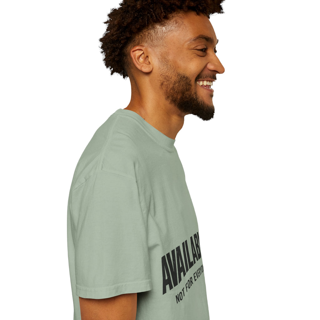 AVAILABLE. NOT FOR EVERYONE.™ Graphic T-Shirt