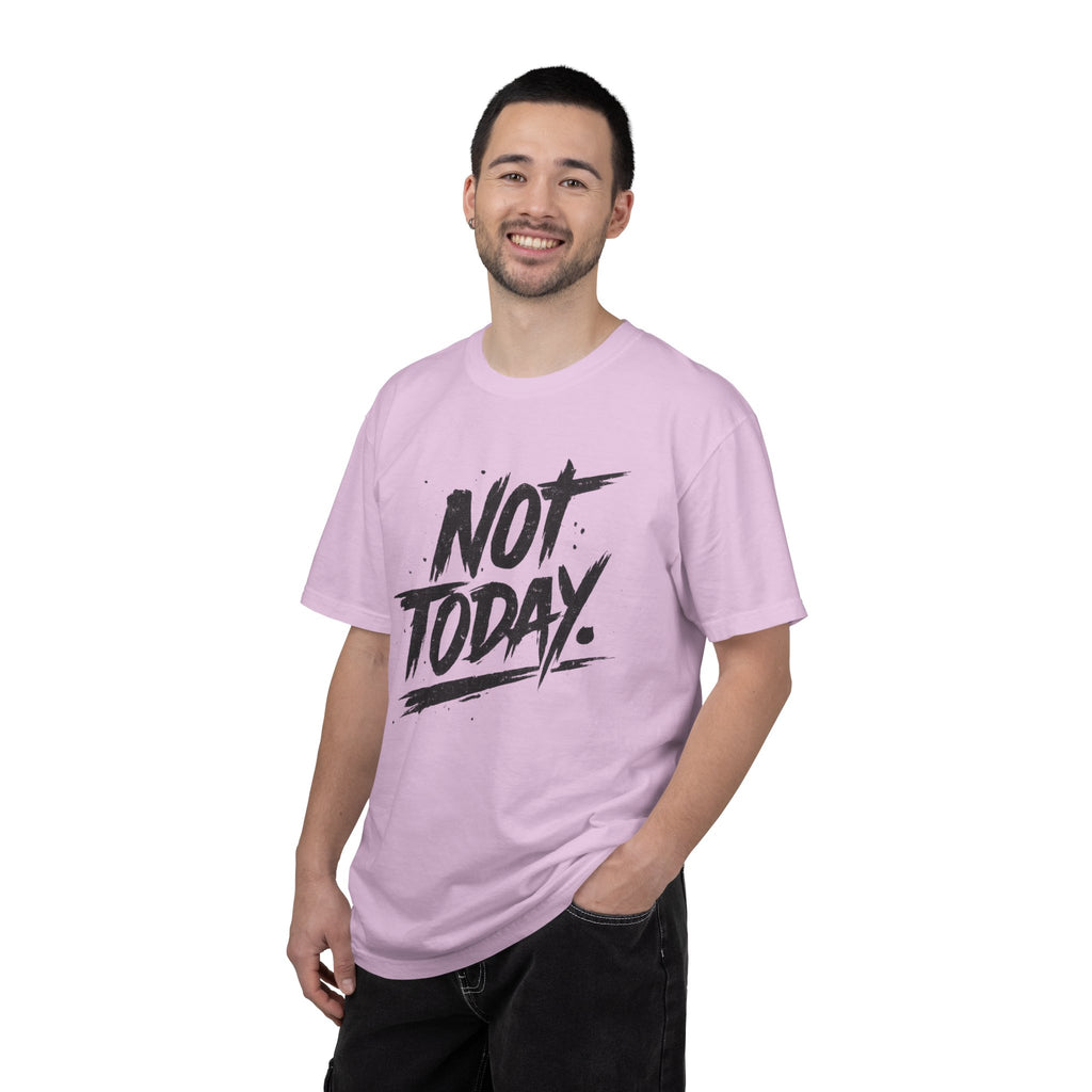 NOT TODAY Graphic T-Shirt