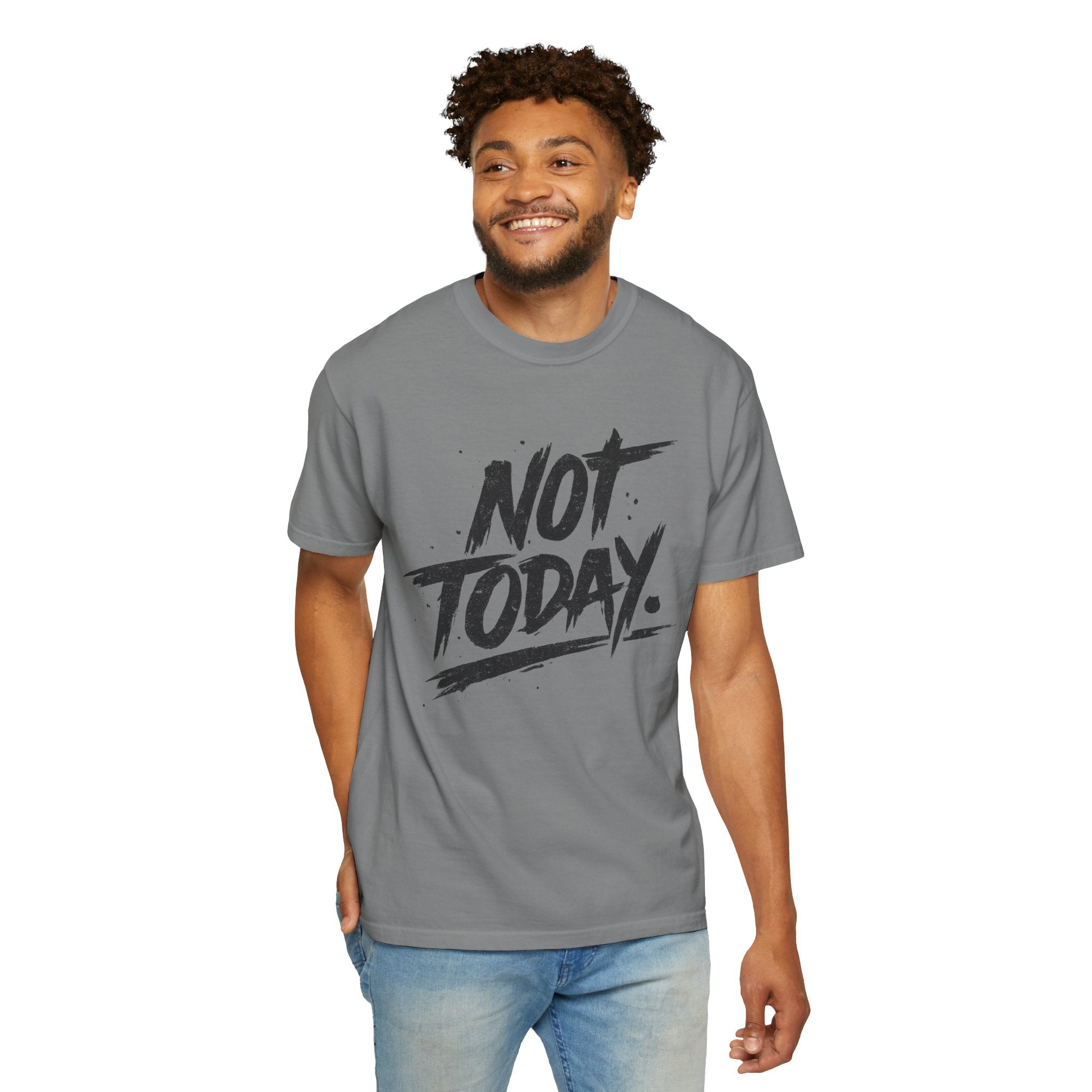 NOT TODAY Graphic T-Shirt